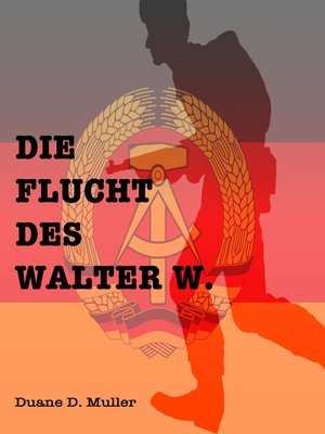 cover image of Die Flucht des Walter W.